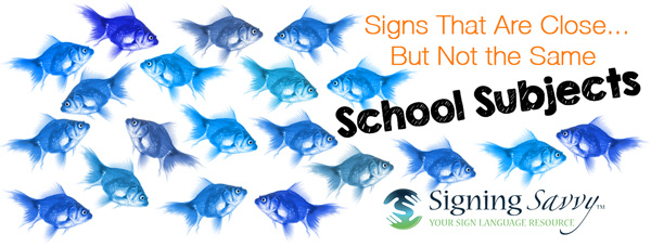 Signs That Are Close... But Not the Same — School Subjects