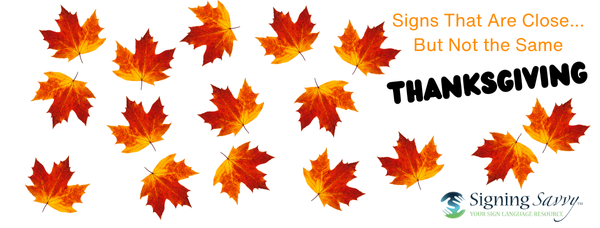 Signs That Are Close... But Not the Same — Thanksgiving