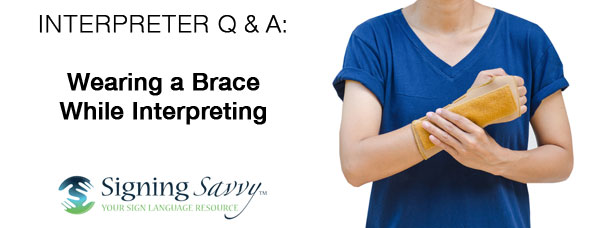 Interpreter Q & A: Wearing a Brace While Interpreting