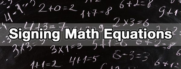 Signing Math Equations