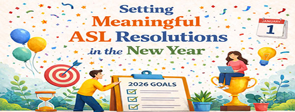 Setting Meaningful ASL Resolutions in the New Year