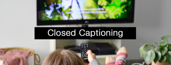 Closed Captioning