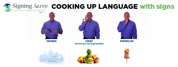 Cooking Up Language with Signs: Frozen Fruit Popsicles Recipe