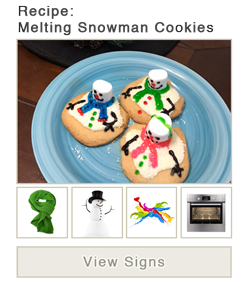 View word list of ASL signs for Melting Snowman Cookies
