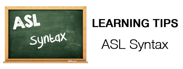 ASL Syntax